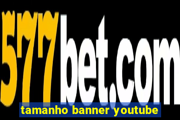 tamanho banner youtube